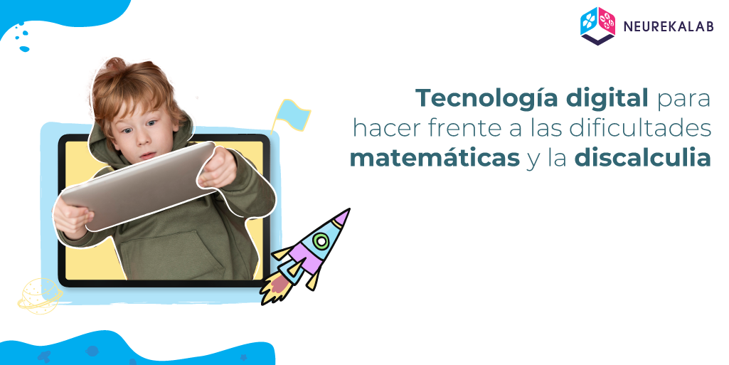 Tecnología digital para afrontar las dificultades matemáticas y la discalculia